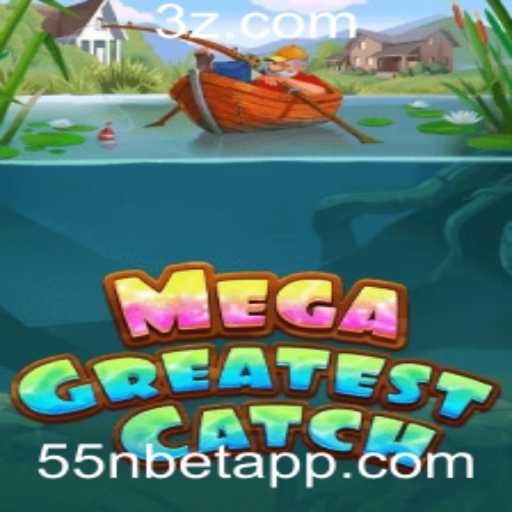 MegaGreatestCatch: O Novo Fenômeno dos Jogos com 55n Bet